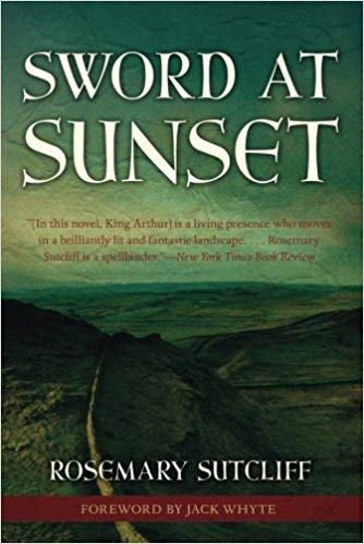 Sword At Sunset by Rosemary Sutcliffe–Or, I Feel Emotional Over King Arthur